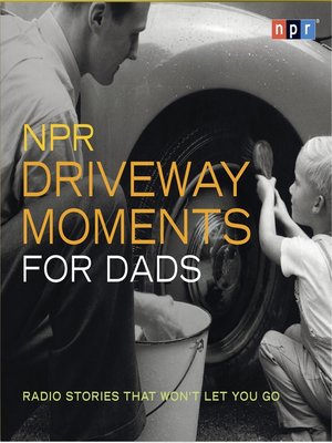 cover image of NPR Driveway Moments for Dads